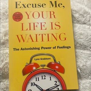 Excuse Me, Your Life Is Waiting - Expanded Study Edition